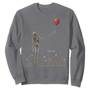 Well Shit Skeleton Lost Balloon Floral Funny Gothic Halloween Sweatshirt