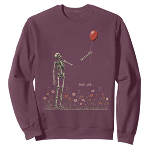 Well Shit Skeleton Lost Balloon Floral Funny Gothic Halloween Sweatshirt