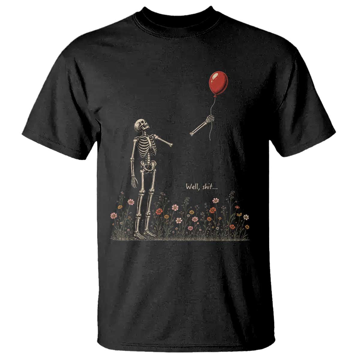 Well Shit Skeleton Lost Balloon Floral Funny Gothic Halloween T Shirt