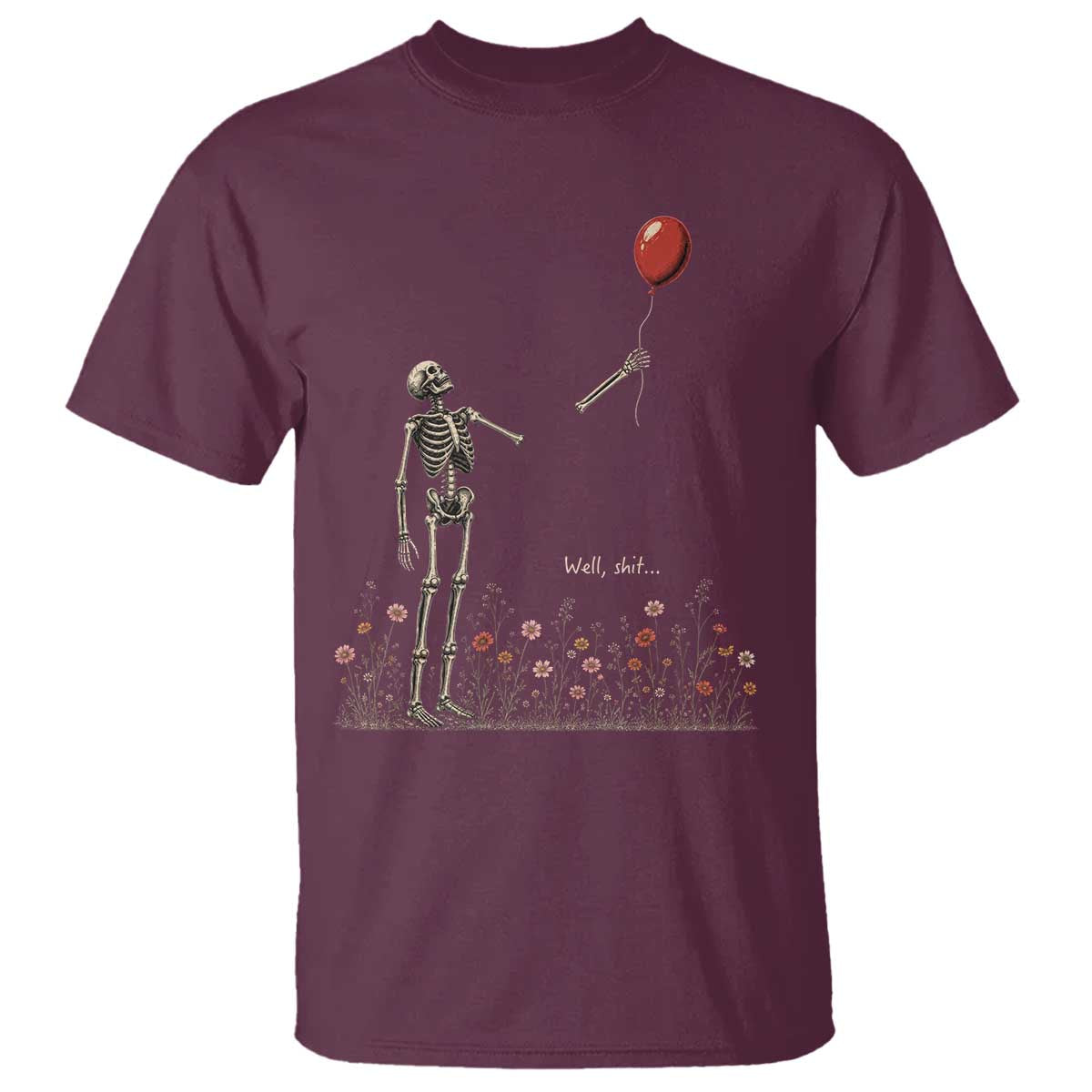 Well Shit Skeleton Lost Balloon Floral Funny Gothic Halloween T Shirt