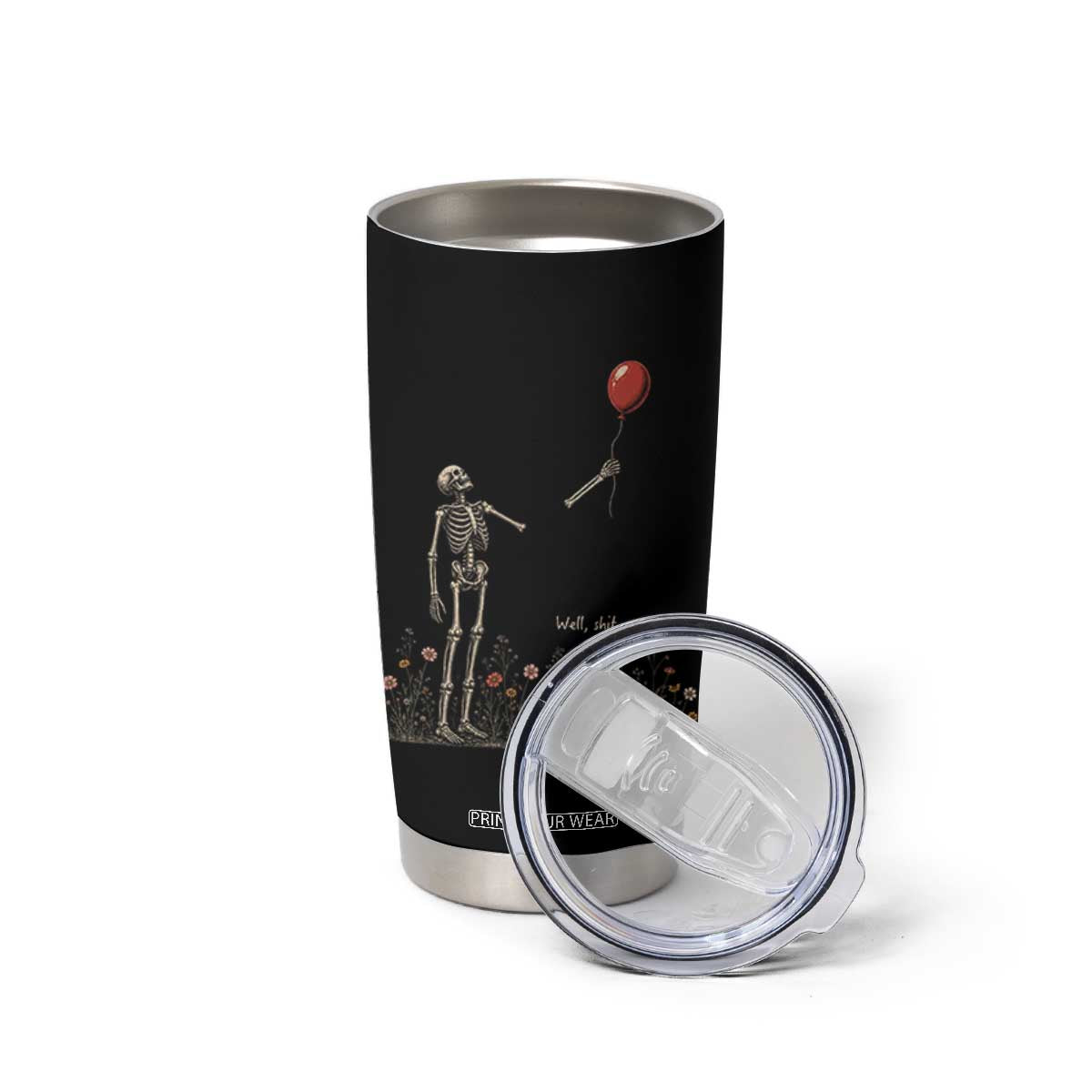 Well Shit Skeleton Lost Balloon Floral Funny Gothic Halloween Tumbler Cup