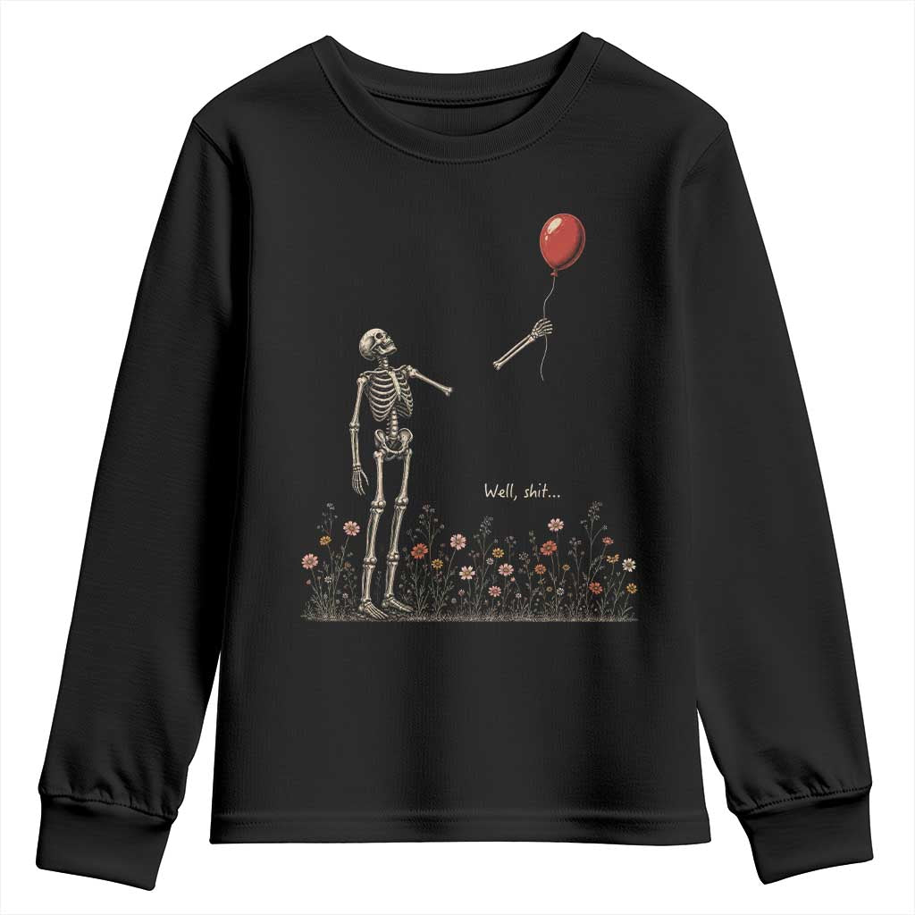 Well Shit Skeleton Lost Balloon Floral Funny Gothic Halloween Youth Sweatshirt
