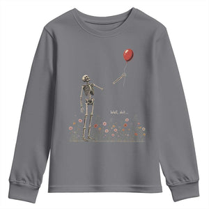 Well Shit Skeleton Lost Balloon Floral Funny Gothic Halloween Youth Sweatshirt