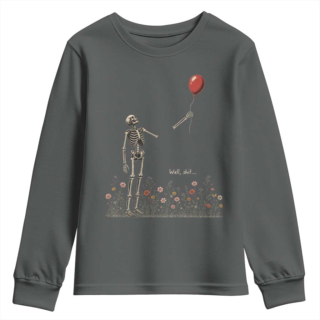 Well Shit Skeleton Lost Balloon Floral Funny Gothic Halloween Youth Sweatshirt