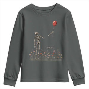 Well Shit Skeleton Lost Balloon Floral Funny Gothic Halloween Youth Sweatshirt