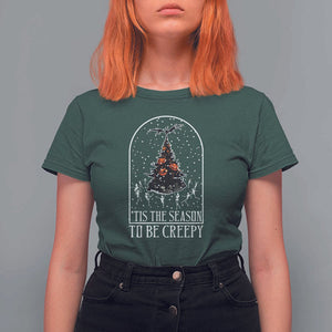 Halloween Christmas T Shirt For Women Tis The Season To Be Creepy Xmas Tree Skeleton Snowy TS11 Dark Forest Green Print Your Wear