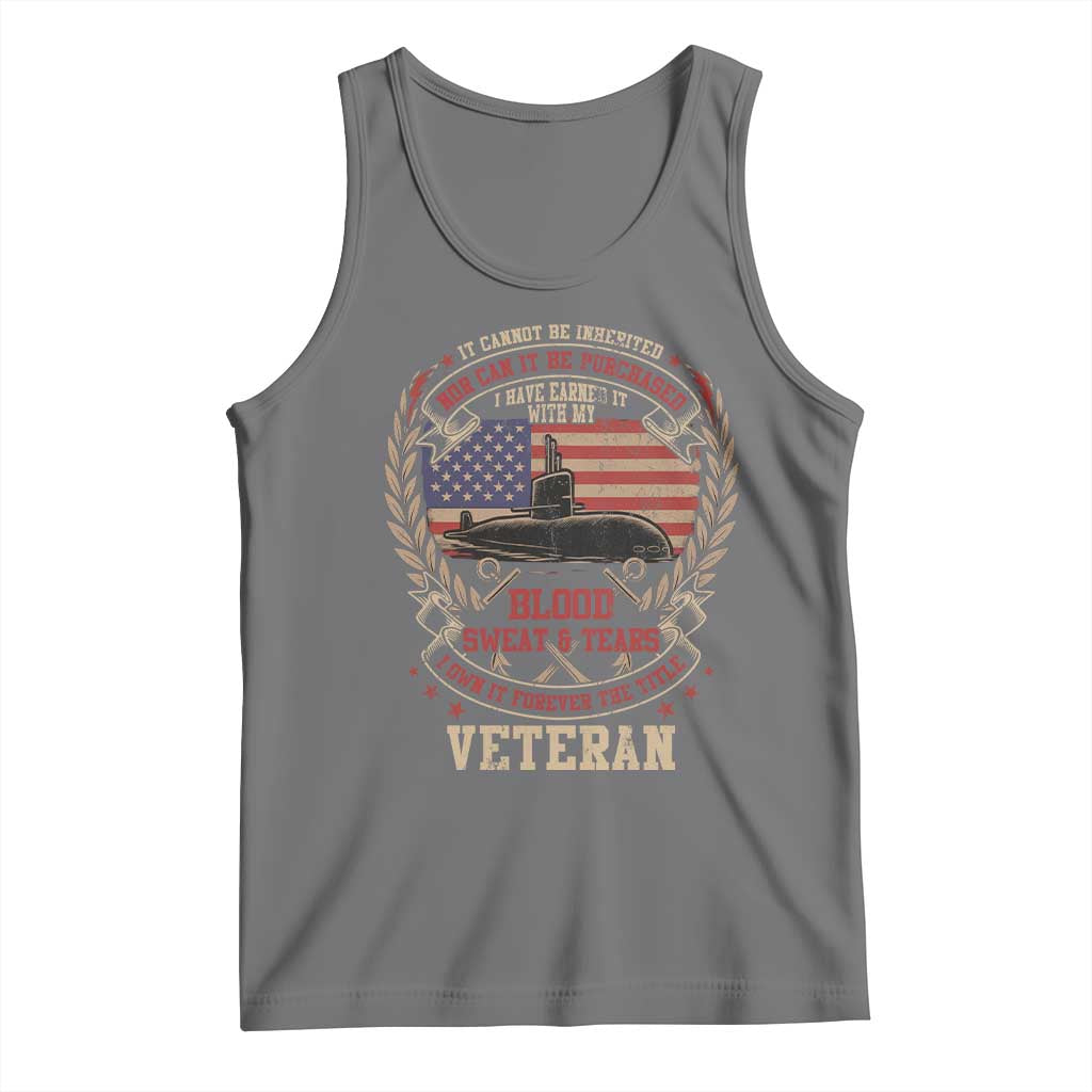 Submarine Veteran Tank Top It Cannot Be Inherited Nor Can It Be Purchased I Have Earned It TS11 Black Heather Print Your Wear