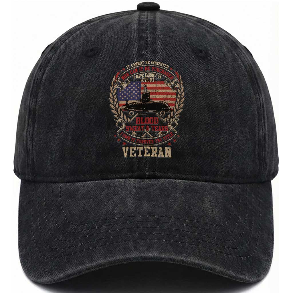 Submarine Veteran Washed Cotton Baseball Cap It Cannot Be Inherited Nor Can It Be Purchased I Have Earned It TS11 Washed Cap Universal Fit Black Print Your Wear