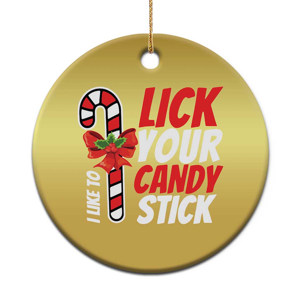 Funny Christmas Christmas Ornament I Like To Lick Your Candy Stick TS11 Print Your Wear