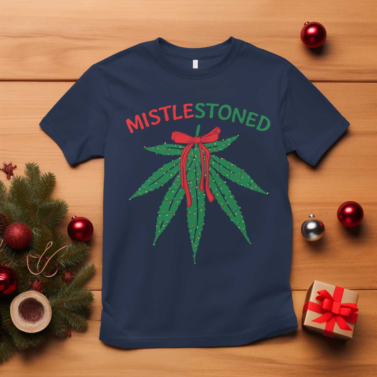 Funny Weed Christmas T Shirt Mistlestoned Mistletoe Led Lights TS11 Navy Print Your Wear