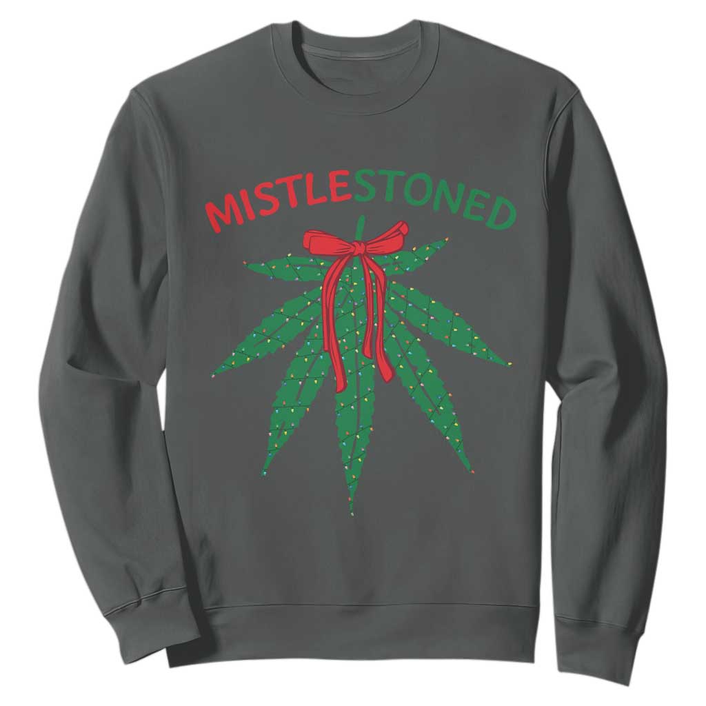 Funny Weed Christmas Sweatshirt Mistlestoned Mistletoe Led Lights TS11 Dark Heather Print Your Wear