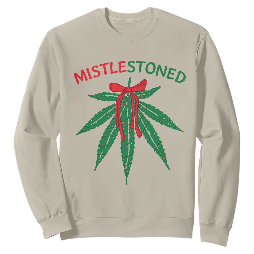 Funny Weed Christmas Sweatshirt Mistlestoned Mistletoe Led Lights TS11 Sand Print Your Wear