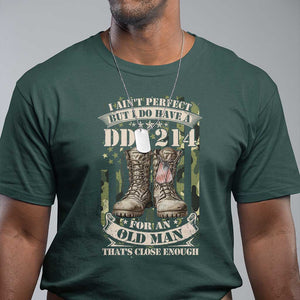 Patriotic Veterans T Shirt I Ain't Perfect But I Do Have A DD-214 For An Old Man That's Close Enough TS11 Dark Forest Green Print Your Wear