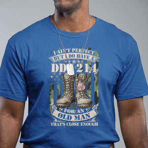 Patriotic Veterans T Shirt I Ain't Perfect But I Do Have A DD-214 For An Old Man That's Close Enough TS11 Royal Blue Print Your Wear