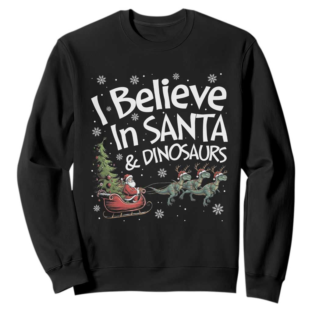 Funny Christmas Dino Sweatshirt I Believe In Santa And Dinosaur TS11 Black Print Your Wear