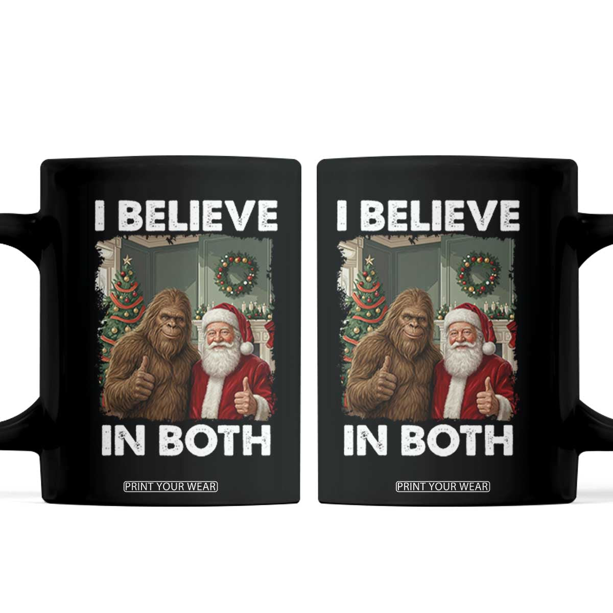 Funny Christmas Santa Bigfoot Coffee Mug I Believe In Both Xmas Holiday TS11 Black Print Your Wear