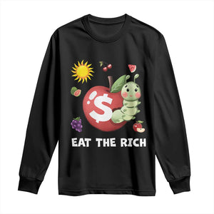 Funny Eat The Rich Long Sleeve Shirt Hungry Caterpillar Fruit Social Activist TS11 Black Print Your Wear