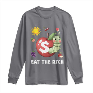 Funny Eat The Rich Long Sleeve Shirt Hungry Caterpillar Fruit Social Activist TS11 Charcoal Print Your Wear