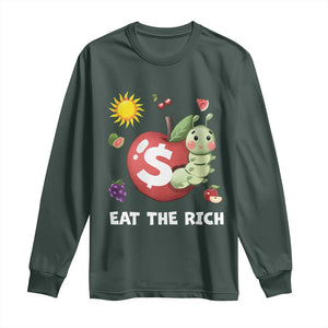 Funny Eat The Rich Long Sleeve Shirt Hungry Caterpillar Fruit Social Activist TS11 Dark Forest Green Print Your Wear