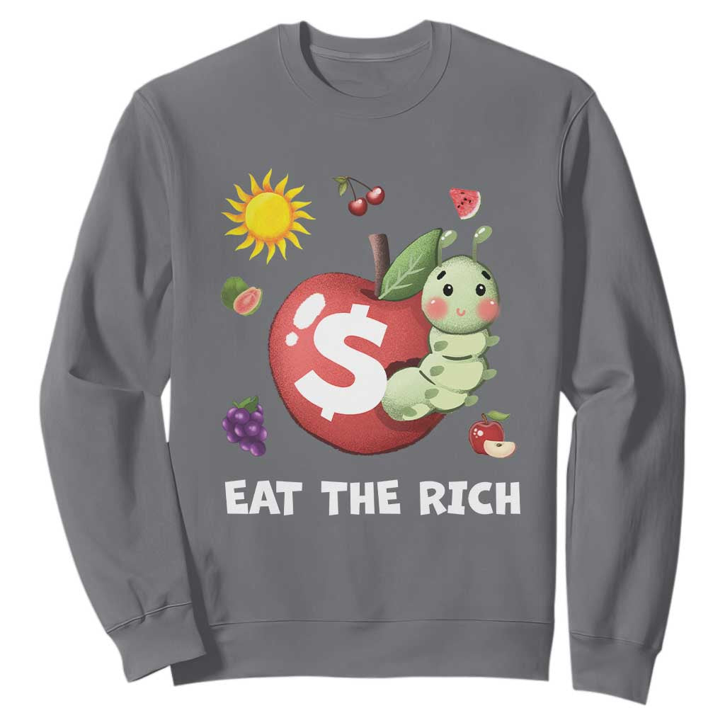 Funny Eat The Rich Sweatshirt Hungry Caterpillar Fruit Social Activist TS11 Charcoal Print Your Wear