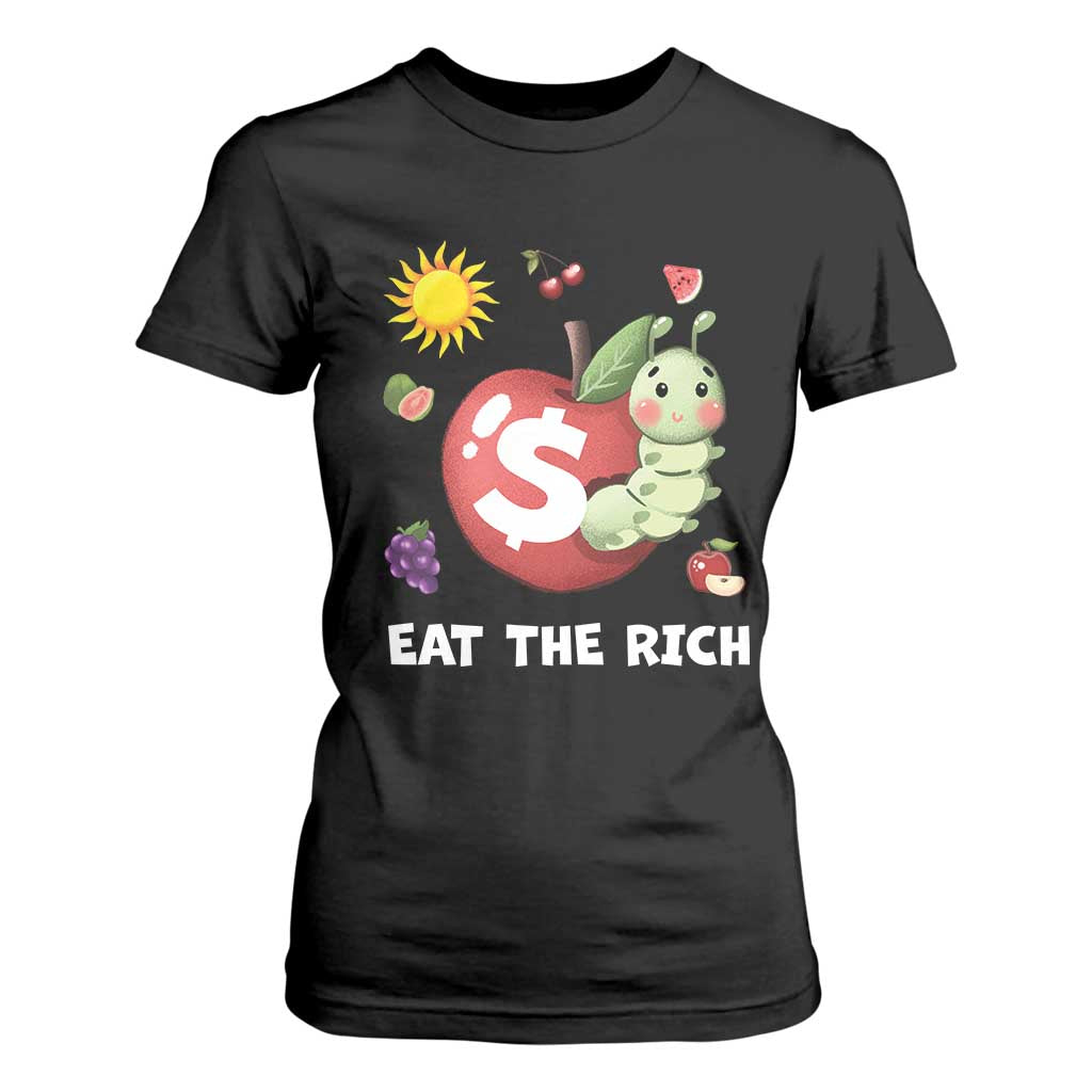 Funny Eat The Rich T Shirt For Women Hungry Caterpillar Fruit Social Activist TS11 Black Print Your Wear