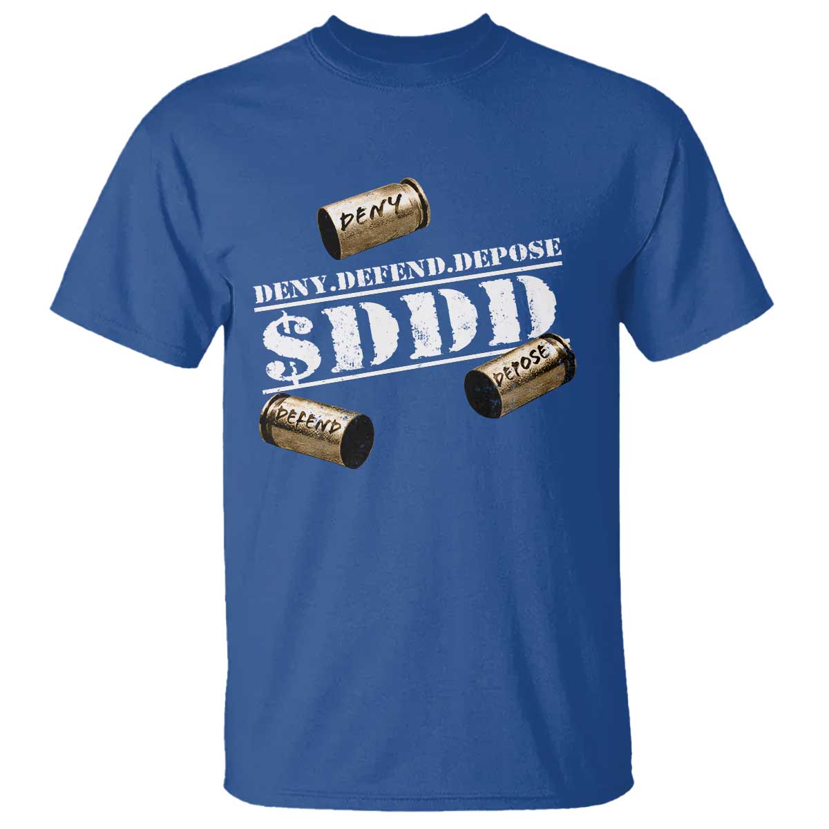 Deny Defend Depose T Shirt $DDD Vintage Bronze Bullet Shells TS11 Royal Blue Print Your Wear