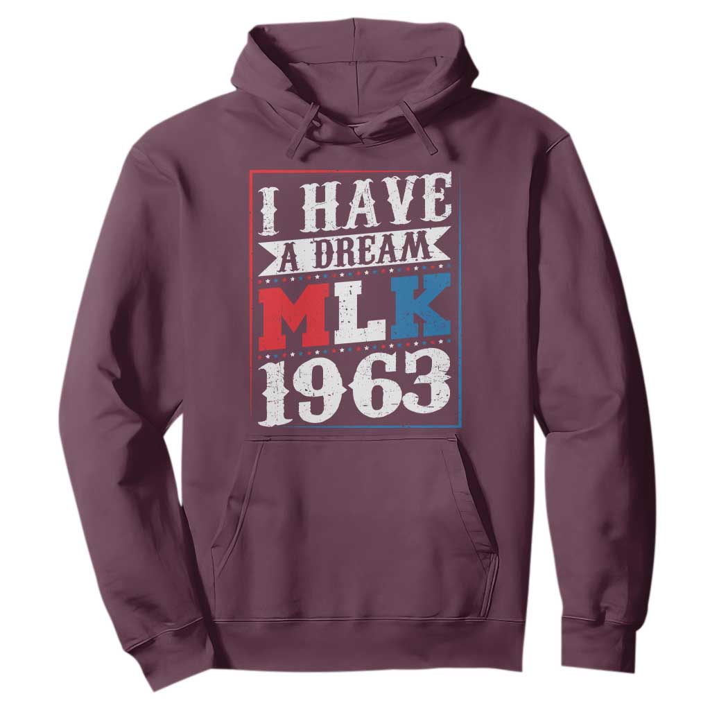 I Have A Dream Martin Luther King Hoodie MLK Day 1963 TS11 Maroon Print Your Wear