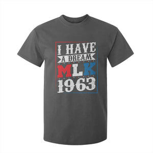 I Have A Dream Martin Luther King T Shirt For Kid MLK Day 1963 TS11 Dark Heather Print Your Wear