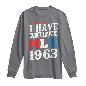 I Have A Dream Martin Luther King Long Sleeve Shirt MLK Day 1963 TS11 Charcoal Print Your Wear