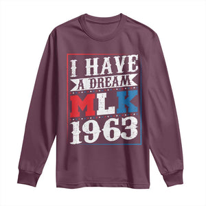 I Have A Dream Martin Luther King Long Sleeve Shirt MLK Day 1963 TS11 Maroon Print Your Wear