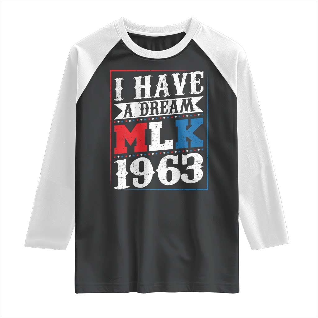I Have A Dream Martin Luther King Raglan Shirt MLK Day 1963 TS11 Black White Print Your Wear