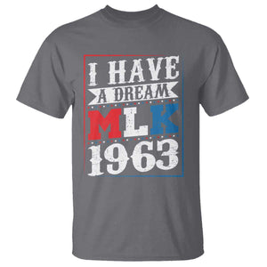 I Have A Dream Martin Luther King T Shirt MLK Day 1963 TS11 Charcoal Print Your Wear