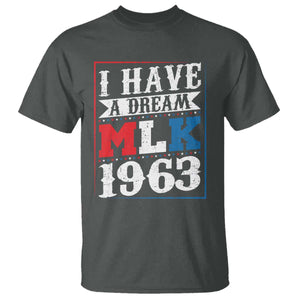 I Have A Dream Martin Luther King T Shirt MLK Day 1963 TS11 Dark Heather Print Your Wear