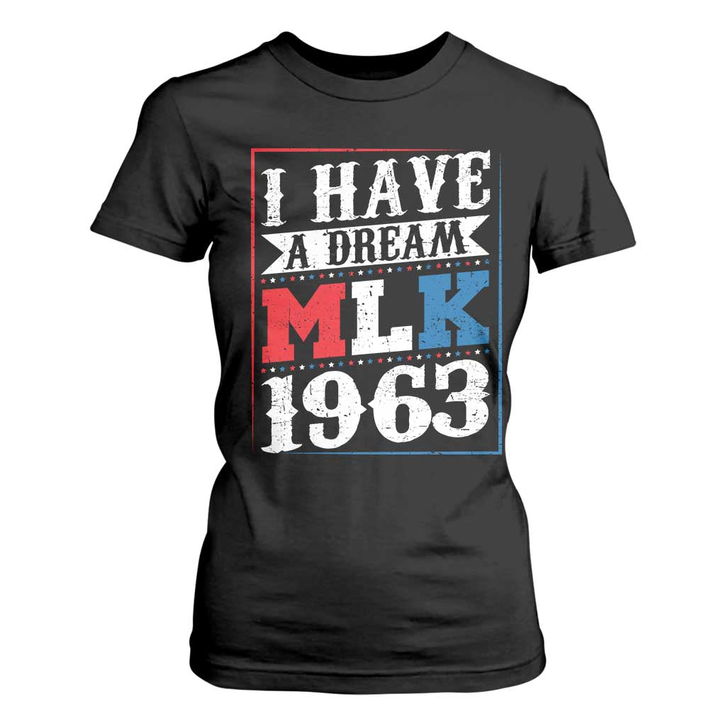 I Have A Dream Martin Luther King T Shirt For Women MLK Day 1963 TS11 Black Print Your Wear