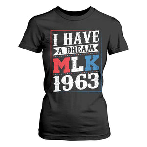 I Have A Dream Martin Luther King T Shirt For Women MLK Day 1963 TS11 Black Print Your Wear