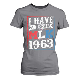 I Have A Dream Martin Luther King T Shirt For Women MLK Day 1963 TS11 Charcoal Print Your Wear