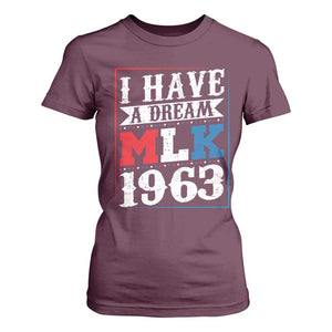 I Have A Dream Martin Luther King T Shirt For Women MLK Day 1963 TS11 Maroon Print Your Wear