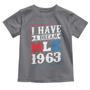 I Have A Dream Martin Luther King Toddler T Shirt MLK Day 1963 TS11 Charcoal Print Your Wear