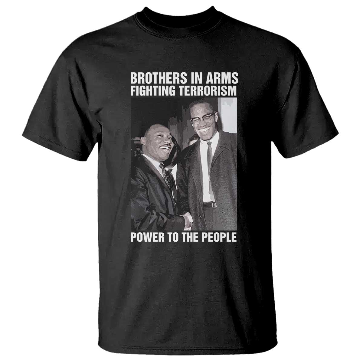 Martin Luther King And Malcolm X T Shirt Brothers In Arms Fighting Terrorism Power To The People TS11 Black Print Your Wear