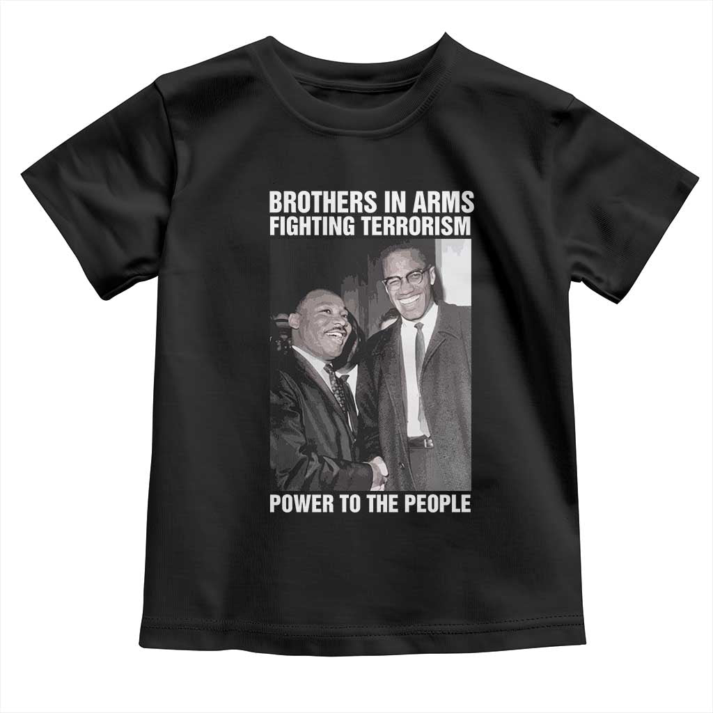 Martin Luther King And Malcolm X Toddler T Shirt Brothers In Arms Fighting Terrorism Power To The People TS11 Black Print Your Wear