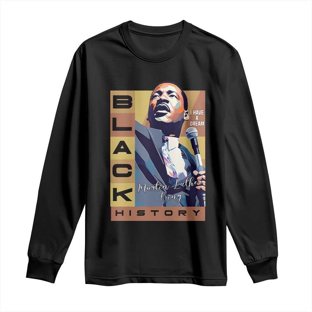 I Have A Dream Martin Luther King MLK Quote Long Sleeve Shirt Black History Month TS11 Black Print Your Wear