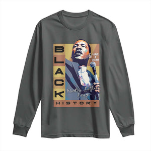 I Have A Dream Martin Luther King MLK Quote Long Sleeve Shirt Black History Month TS11 Dark Heather Print Your Wear