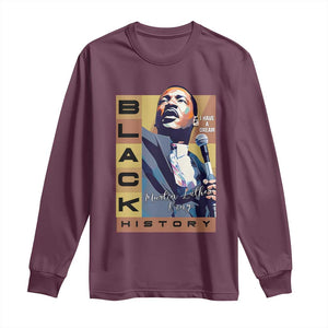 I Have A Dream Martin Luther King MLK Quote Long Sleeve Shirt Black History Month TS11 Maroon Print Your Wear