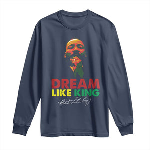 Dream Like King Martin Luther King Long Sleeve Shirt MLK Black History Month TS11 Navy Print Your Wear