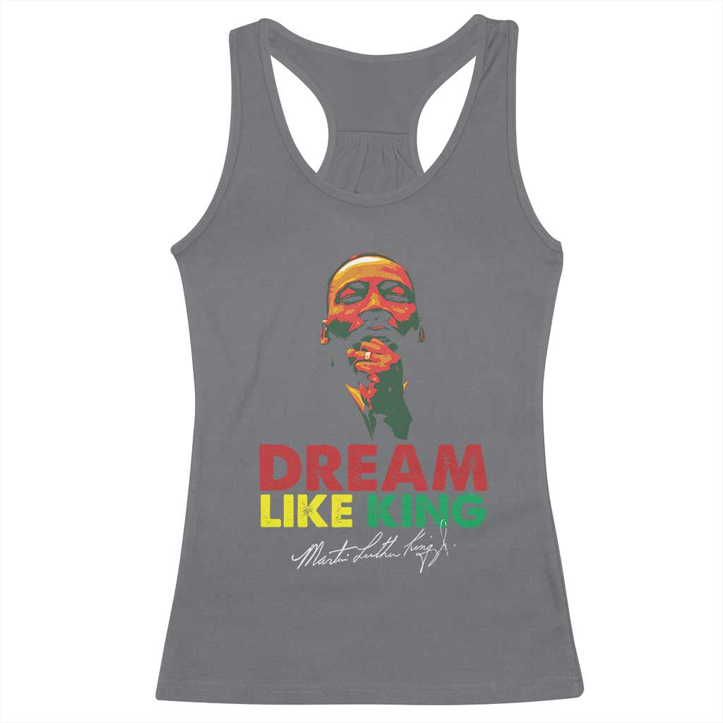 Dream Like King Martin Luther King Racerback Tank Top MLK Black History Month TS11 Charcoal Print Your Wear