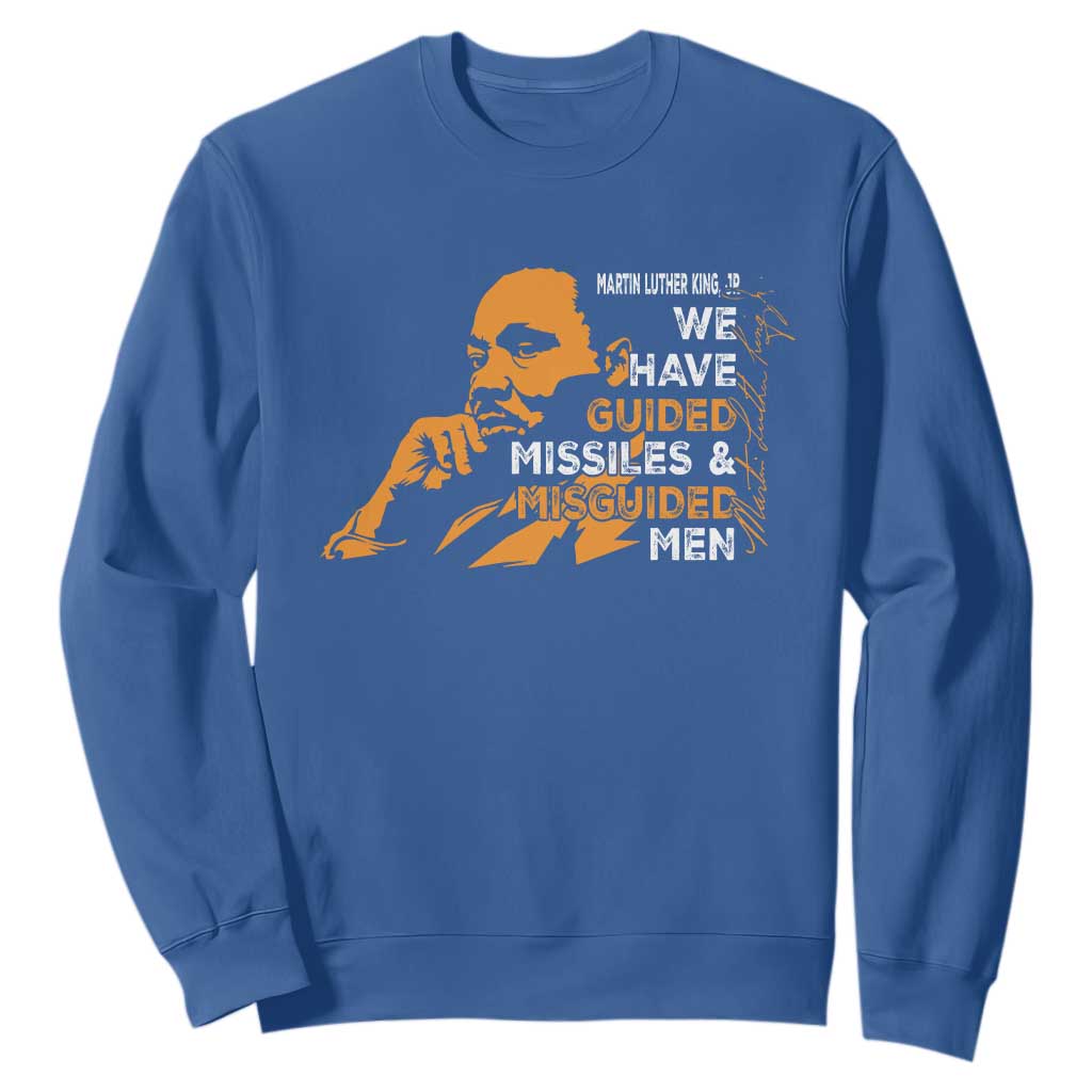 MLK We Have Guided Missiles And Misguided Men Sweatshirt Martin Luther King Jr Black History Month TS11 Royal Blue Print Your Wear