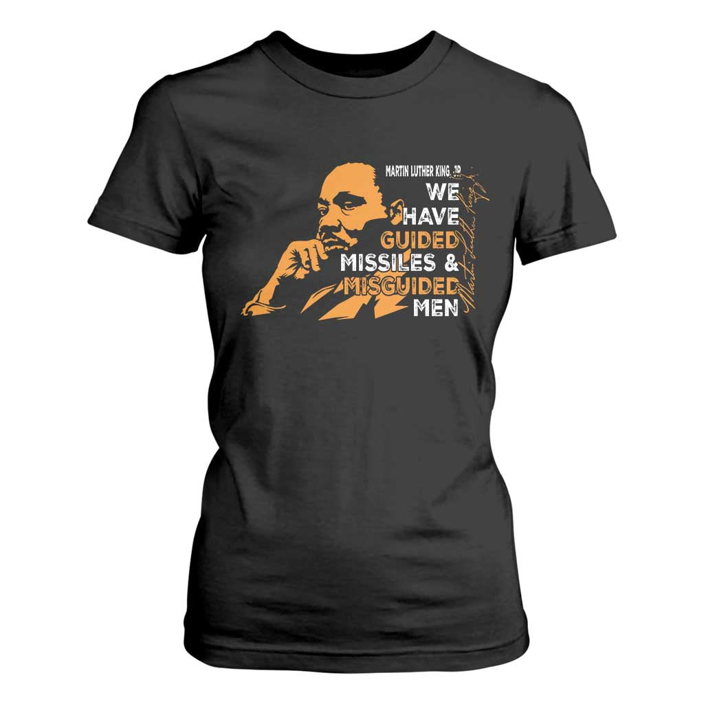 MLK We Have Guided Missiles And Misguided Men T Shirt For Women Martin Luther King Jr Black History Month TS11 Black Print Your Wear