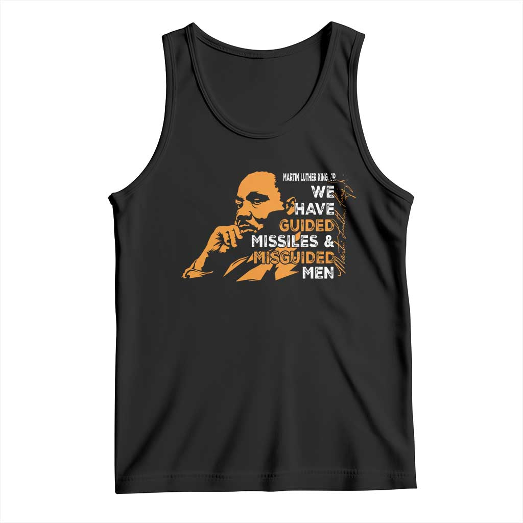 MLK We Have Guided Missiles And Misguided Men Tank Top Martin Luther King Jr Black History Month TS11 Black Print Your Wear