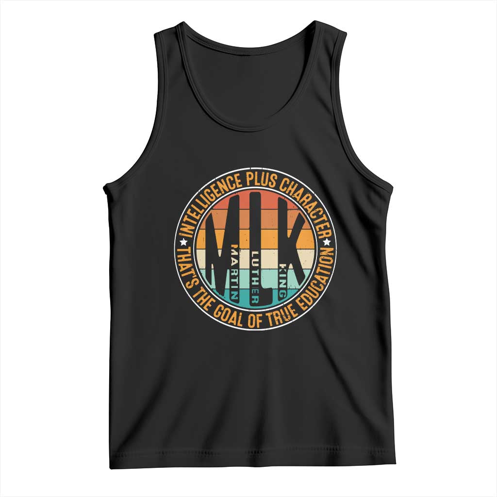 MLK Intelligence Plus Character That's The Goal Of True Education Tank Top Martin Luther King TS11 Black Print Your Wear
