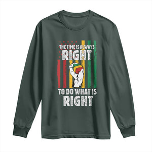 Martin Luther King Quote Long Sleeve Shirt The Time Is Always Right To Do What Is Right Hand Fist TS11 Dark Forest Green Print Your Wear